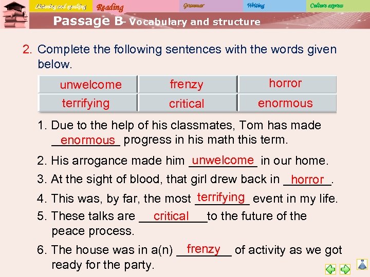 Listening and speaking Reading Grammar Writing Culture express Passage B Vocabulary and structure –