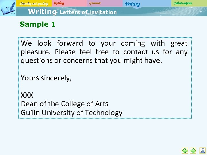 Listening and speaking Reading Grammar Writing Culture express Writing Letters of invitation Sample 1