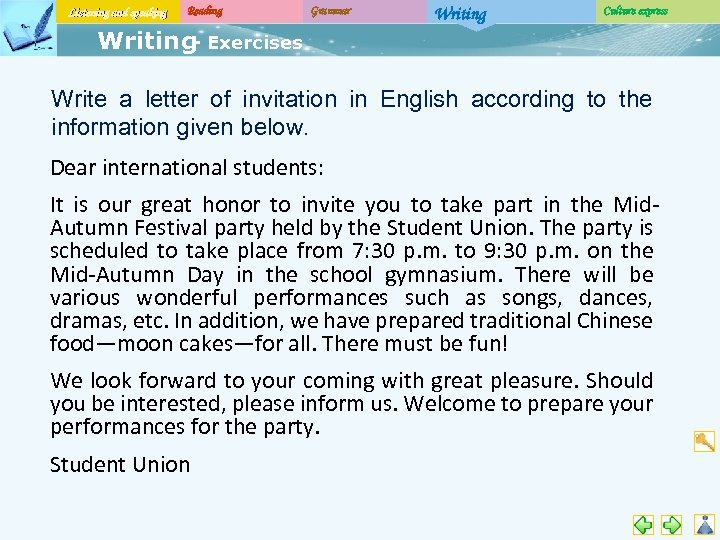 Listening and speaking Reading Grammar Writing Culture express Writing Exercises Write a letter of