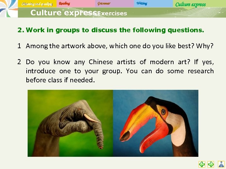 Listening and speaking Reading Grammar Writing Culture express. Exercises 2. Work in groups to