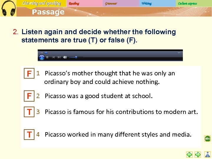 Listening and speaking Reading Grammar Writing Culture express Passage 2. Listen again and decide