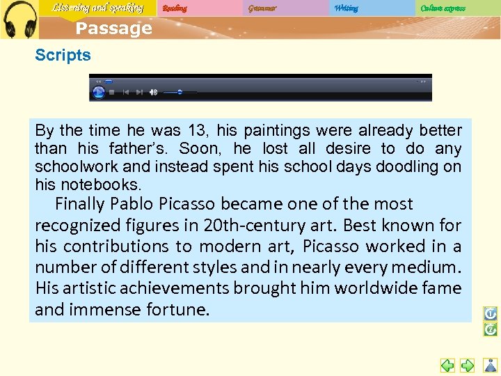 Listening and speaking Reading Grammar Writing Culture express Passage Scripts By the time he