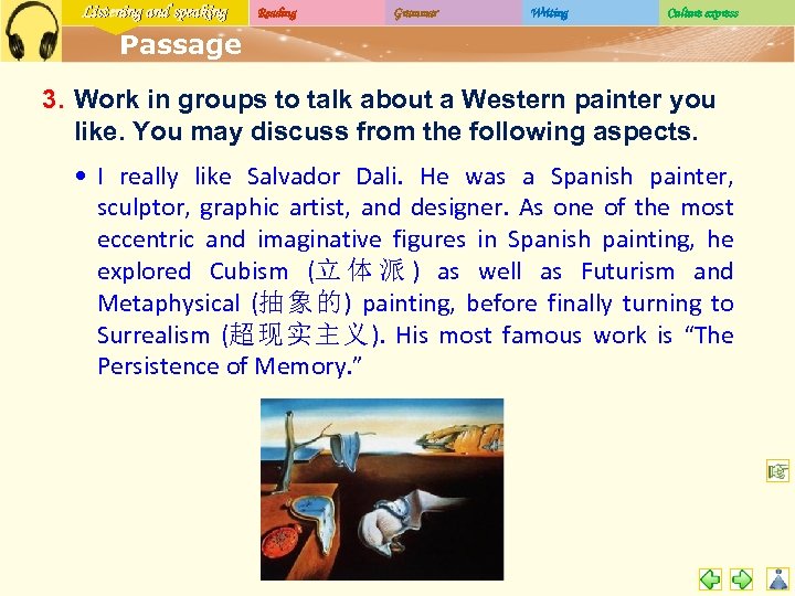 Listening and speaking Reading Grammar Writing Culture express Passage 3. Work in groups to