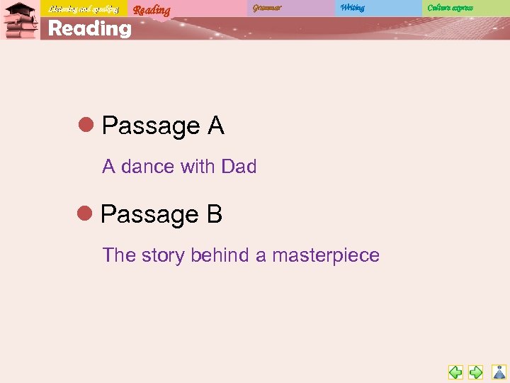 Listening and speaking Reading Grammar Writing l Passage A A dance with Dad l