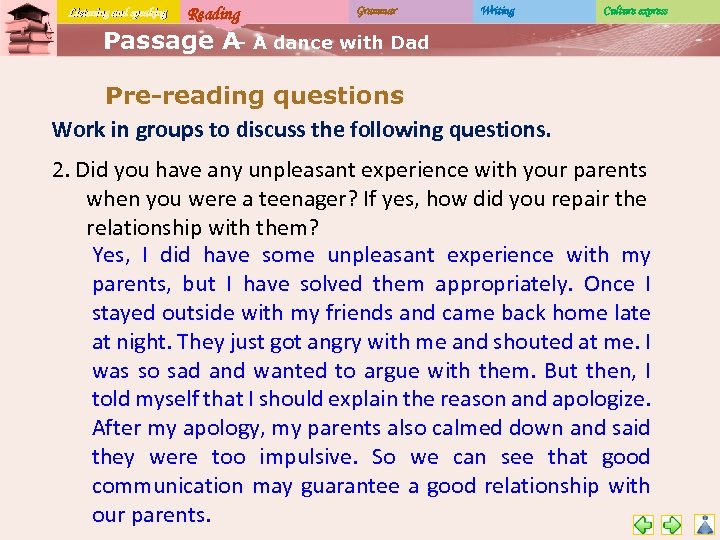 Listening and speaking Reading Grammar Writing Culture express Passage A A dance with Dad