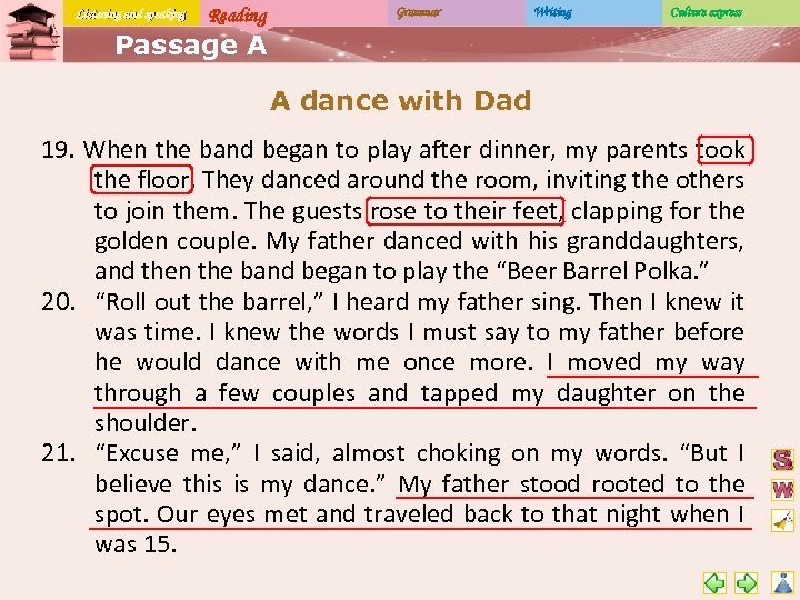 Listening and speaking Reading Grammar Writing Culture express Passage A A dance with Dad