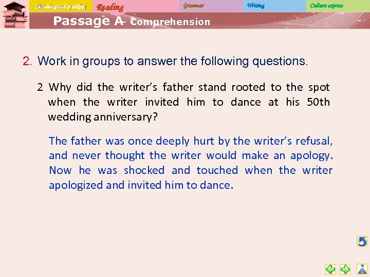 Listening and speaking Reading Grammar Writing Culture express Passage A Comprehension – 2. Work