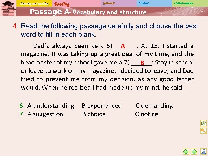 Listening and speaking Reading Grammar Writing Culture express Passage A Vocabulary and structure –