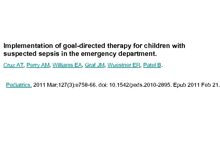  Implementation of goal-directed therapy for children with suspected sepsis in the emergency department.