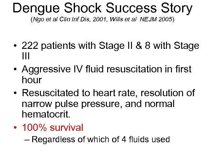 Dengue Shock Success Story (Ngo et al Clin Inf Dis, 2001, Wills et al