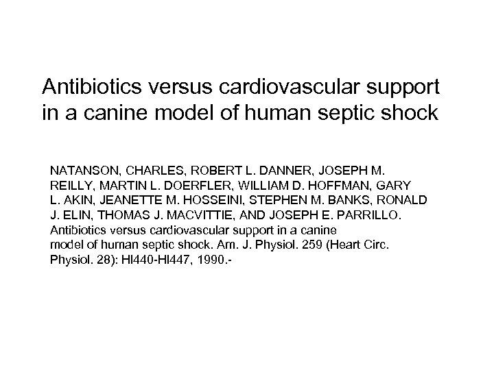 Antibiotics versus cardiovascular support in a canine model of human septic shock NATANSON, CHARLES,