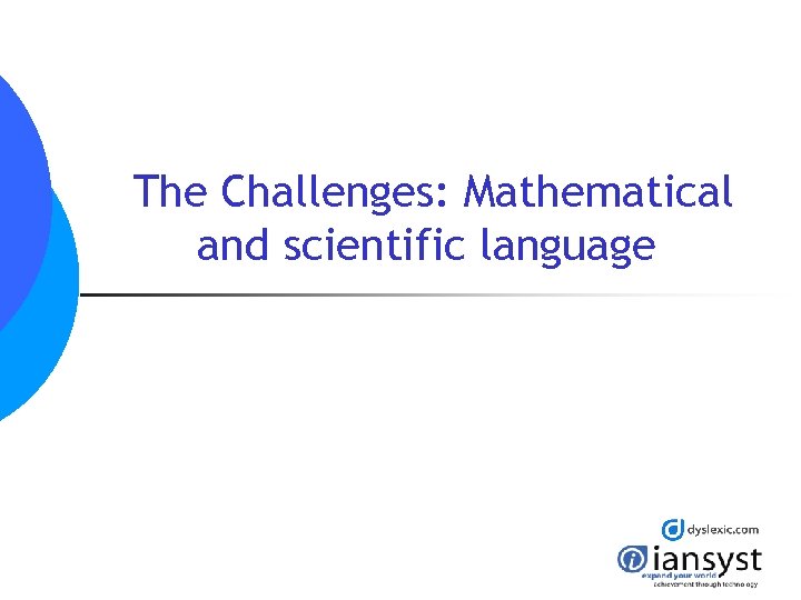 The Challenges: Mathematical and scientific language 