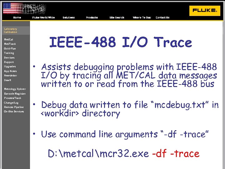 Laboratory Calibration Met/Cal Met/Track Gold-Plan IEEE-488 I/O Trace Training Services Support Upgrades App Notes