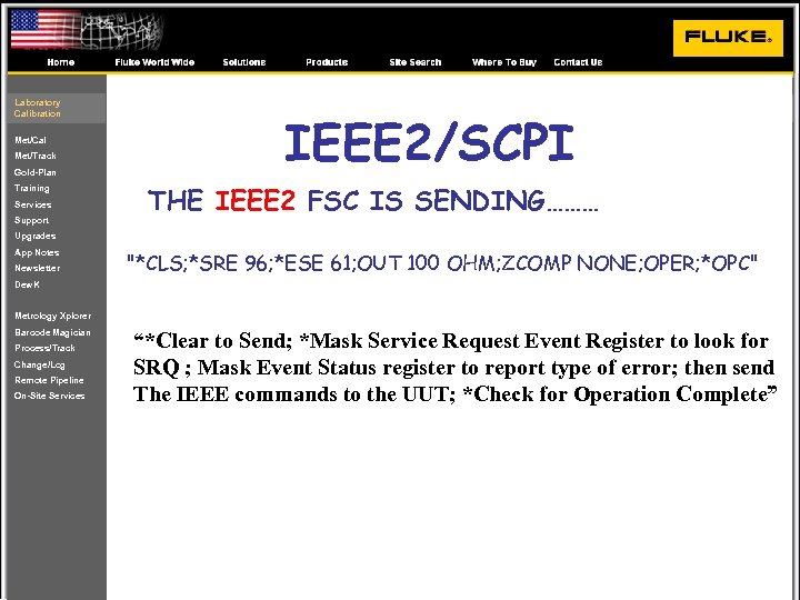 Laboratory Calibration Met/Cal Met/Track Gold-Plan Training Services Support IEEE 2/SCPI THE IEEE 2 FSC