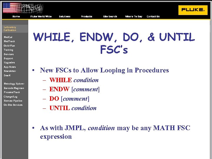 Laboratory Calibration Met/Cal Met/Track Gold-Plan Training Services WHILE, ENDW, DO, & UNTIL FSC’s Support