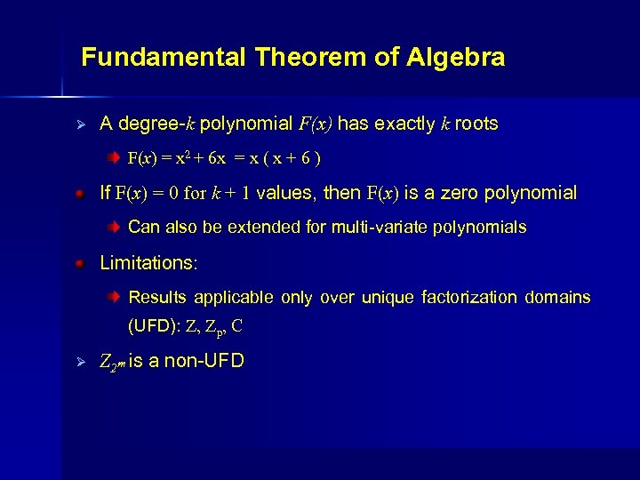 Fundamental Theorem of Algebra Ø A degree-k polynomial F(x) has exactly k roots F(x)