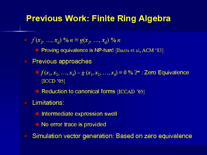 Previous Work: Finite Ring Algebra f (x 1, …, xd) % n ≡ g(x