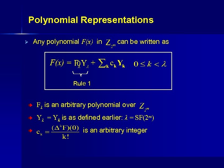 Polynomial Representations Ø Any polynomial F(x) in can be written as 0 Rule 1