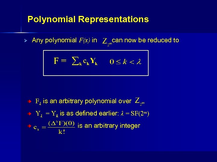 Polynomial Representations Ø Any polynomial F(x) in can now be reduced to Fλ is