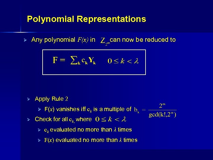 Polynomial Representations Ø Ø Any polynomial F(x) in Apply Rule 2 Ø Ø can