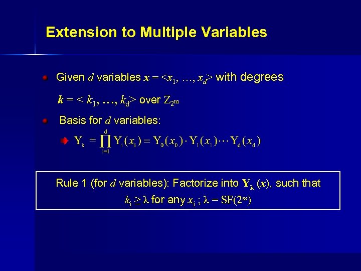 Extension to Multiple Variables Given d variables x = <x 1, …, xd> with