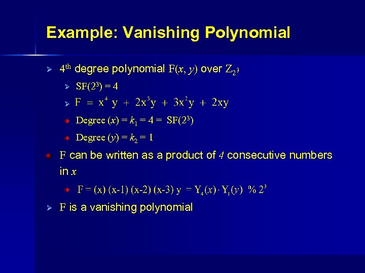 Example: Vanishing Polynomial Ø 4 th degree polynomial F(x, y) over Z 23 Ø