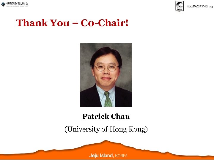 Thank You – C 0 -Chair! Patrick Chau (University of Hong Kong) 