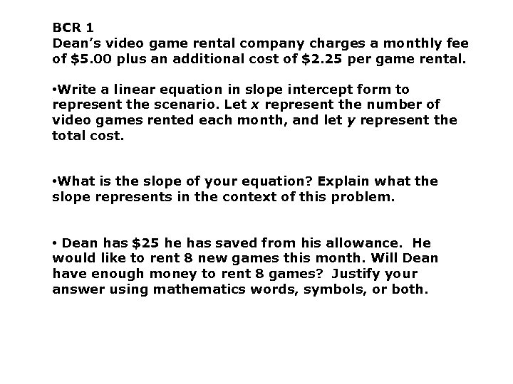 BCR 1 Dean’s video game rental company charges a monthly fee of $5. 00