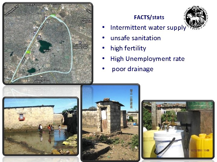 FACTS/stats • • • Intermittent water supply unsafe sanitation high fertility High Unemployment rate