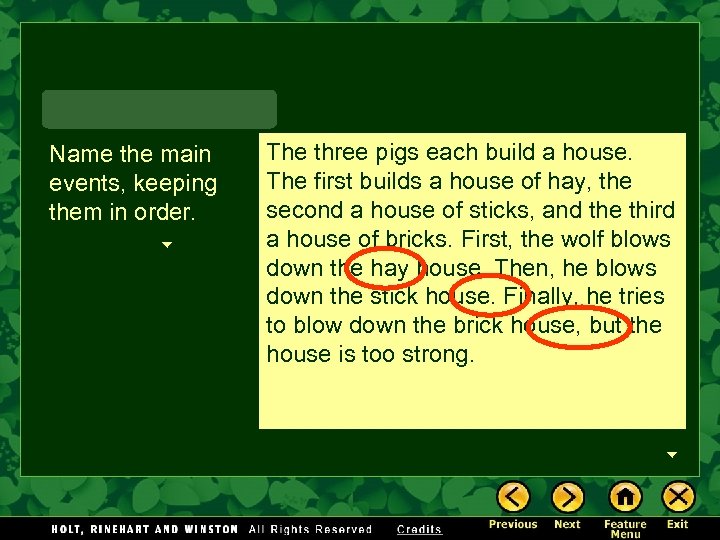 Name the main events, keeping them in order. The three pigs each build a