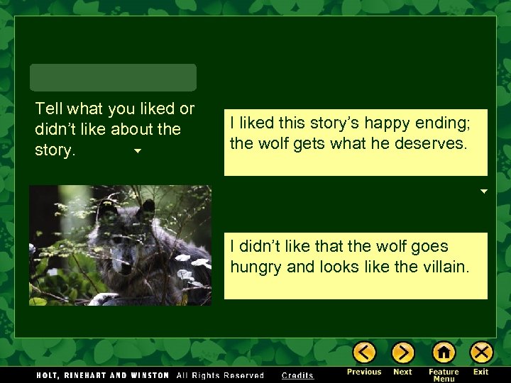 Tell what you liked or didn’t like about the story. I liked this story’s