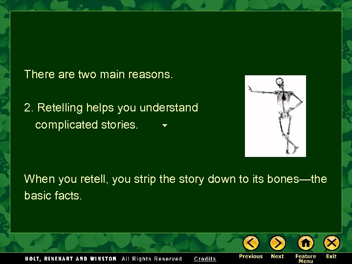 There are two main reasons. 2. Retelling helps you understand complicated stories. When you