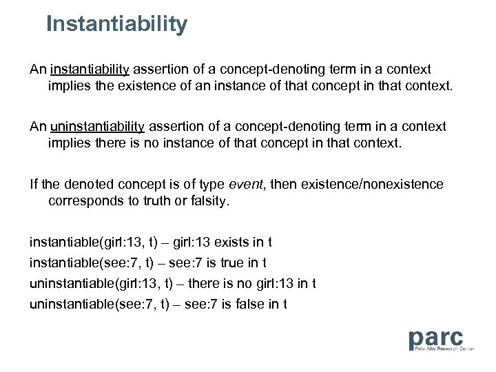 Instantiability An instantiability assertion of a concept-denoting term in a context implies the existence