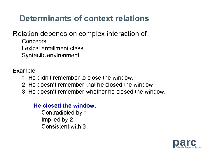 Determinants of context relations Relation depends on complex interaction of Concepts Lexical entailment class