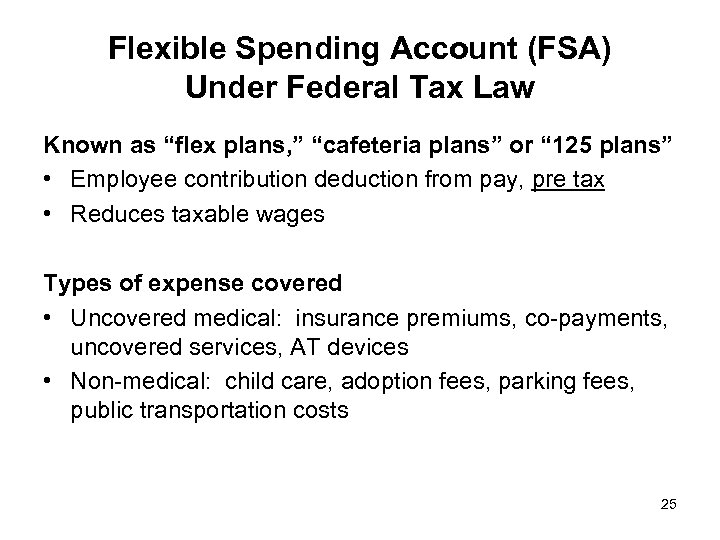 Flexible Spending Account (FSA) Under Federal Tax Law Known as “flex plans, ” “cafeteria