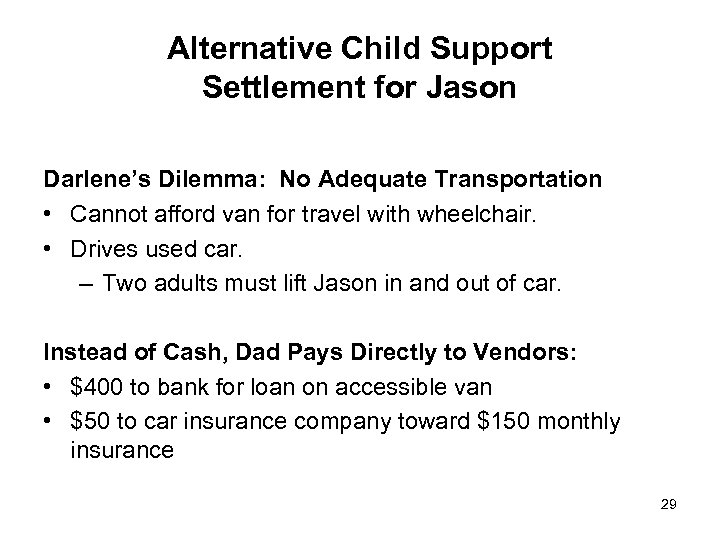 Alternative Child Support Settlement for Jason Darlene’s Dilemma: No Adequate Transportation • Cannot afford