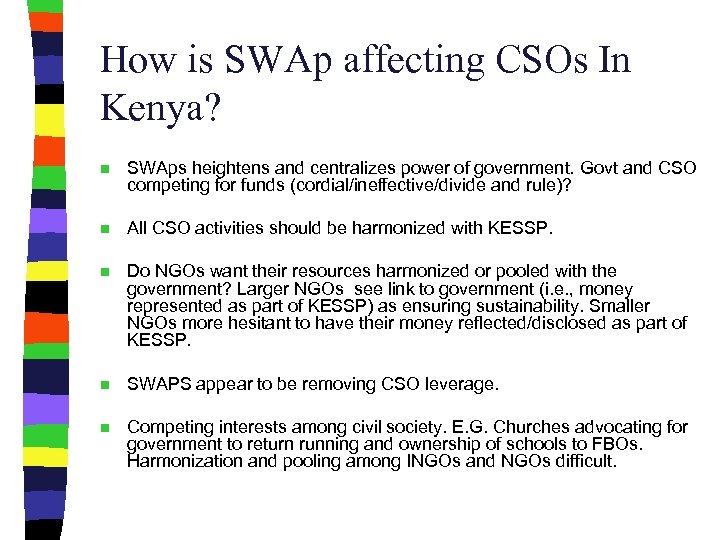 How is SWAp affecting CSOs In Kenya? n SWAps heightens and centralizes power of