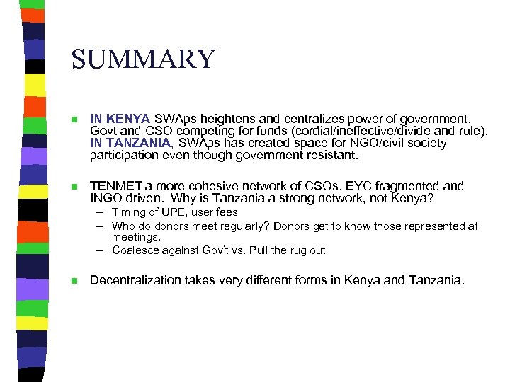 SUMMARY n IN KENYA SWAps heightens and centralizes power of government. Govt and CSO