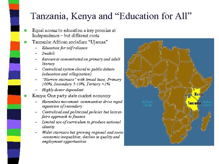 Tanzania, Kenya and “Education for All” n n Equal access to education a key