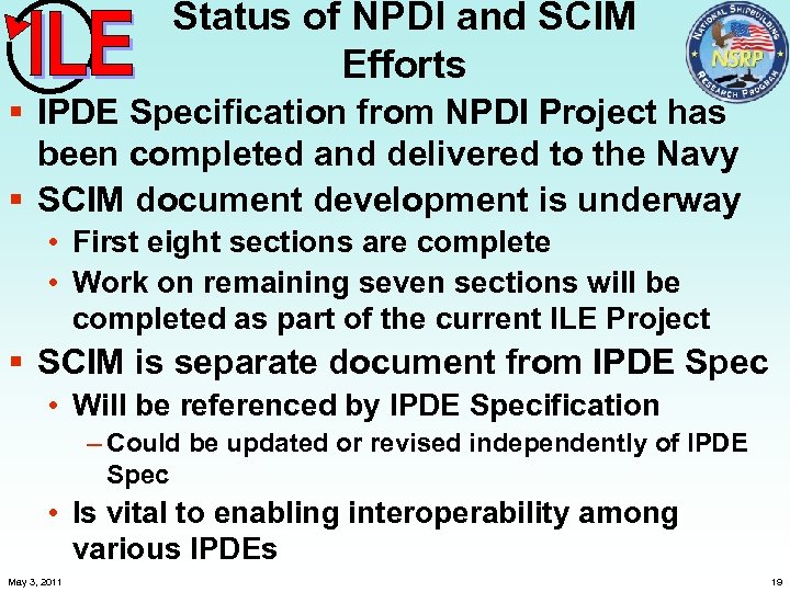 Status of NPDI and SCIM Efforts § IPDE Specification from NPDI Project has been