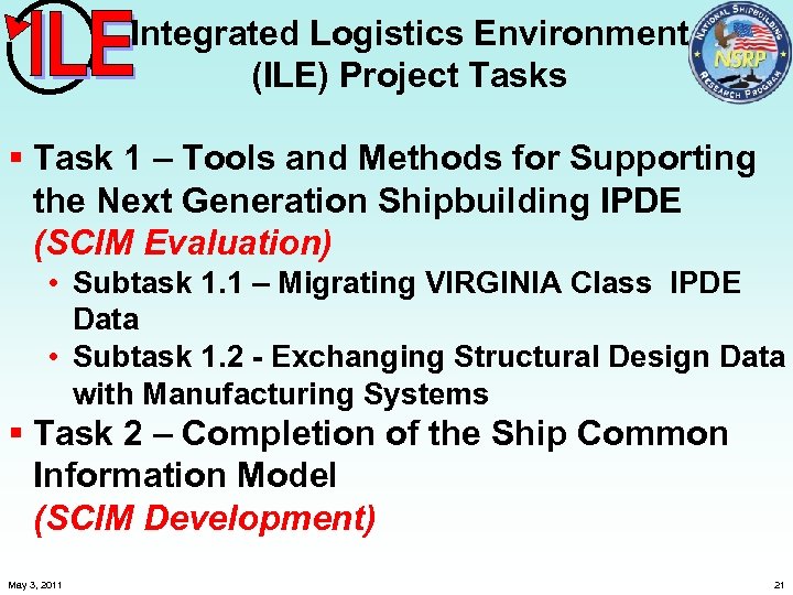 Integrated Logistics Environment (ILE) Project Tasks § Task 1 – Tools and Methods for