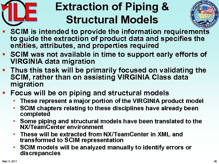 Extraction of Piping & Structural Models § SCIM is intended to provide the information