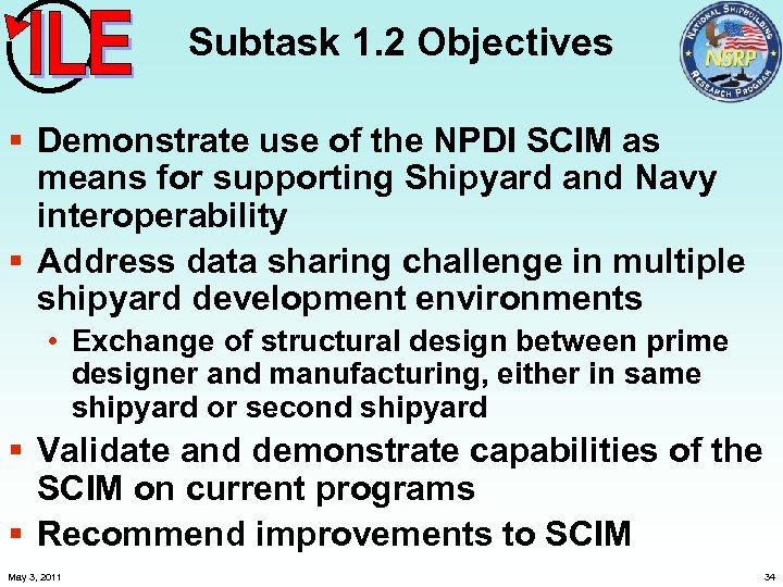 Subtask 1. 2 Objectives § Demonstrate use of the NPDI SCIM as means for