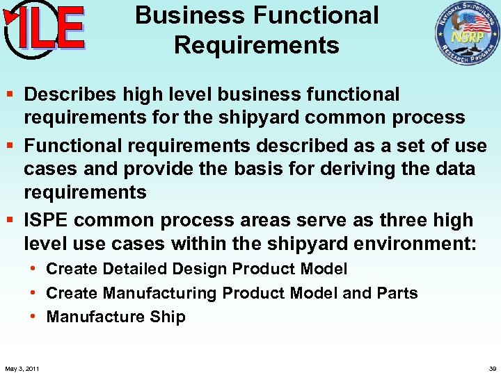 Business Functional Requirements § Describes high level business functional requirements for the shipyard common