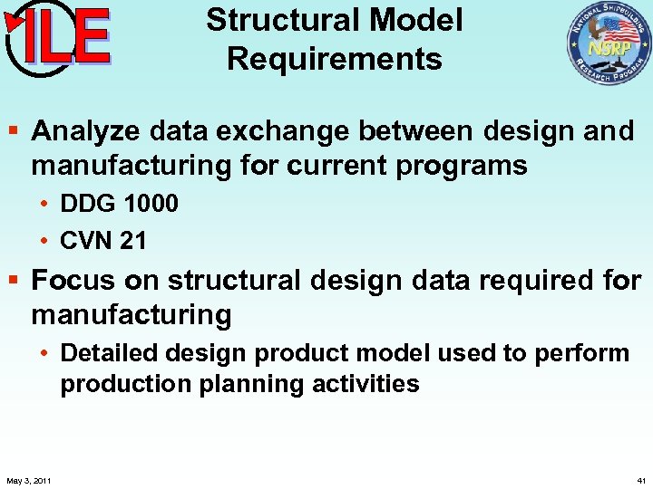 Structural Model Requirements § Analyze data exchange between design and manufacturing for current programs