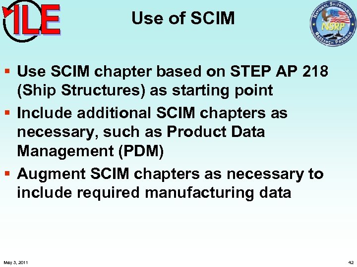 Use of SCIM § Use SCIM chapter based on STEP AP 218 (Ship Structures)