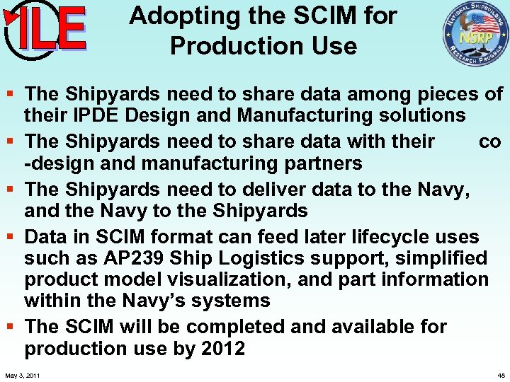 Adopting the SCIM for Production Use § The Shipyards need to share data among