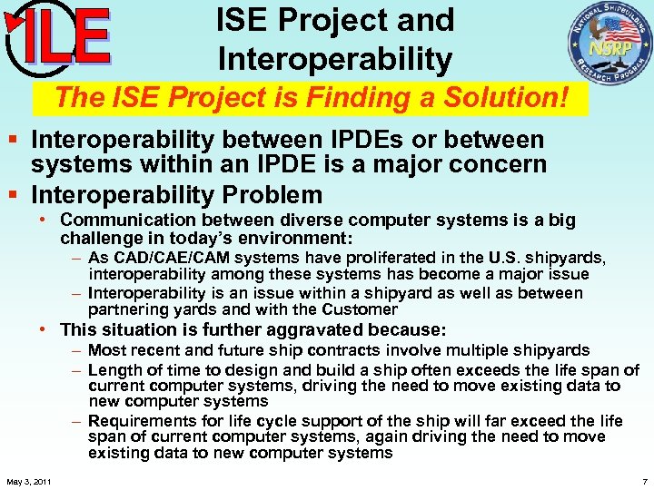 ISE Project and Interoperability The ISE Project is Finding a Solution! § Interoperability between