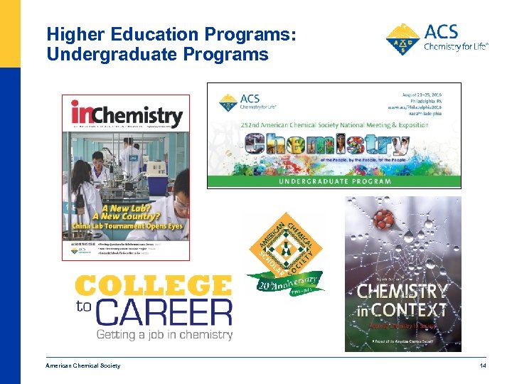 Higher Education Programs: Undergraduate Programs American Chemical Society 14 
