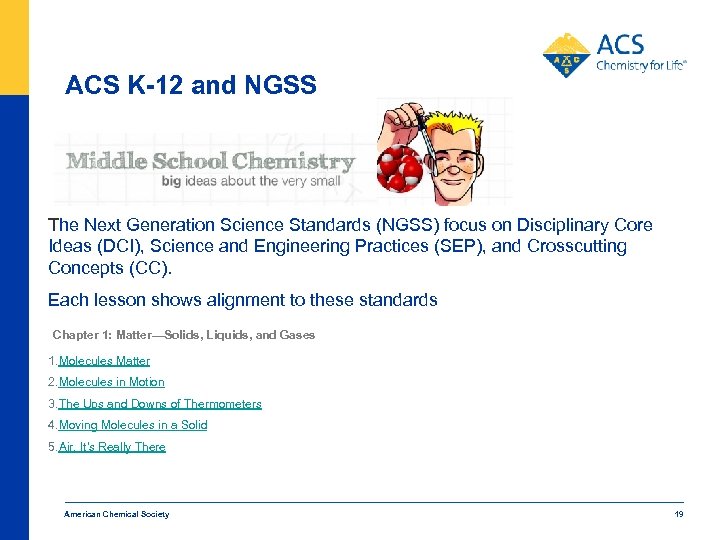ACS K-12 and NGSS The Next Generation Science Standards (NGSS) focus on Disciplinary Core